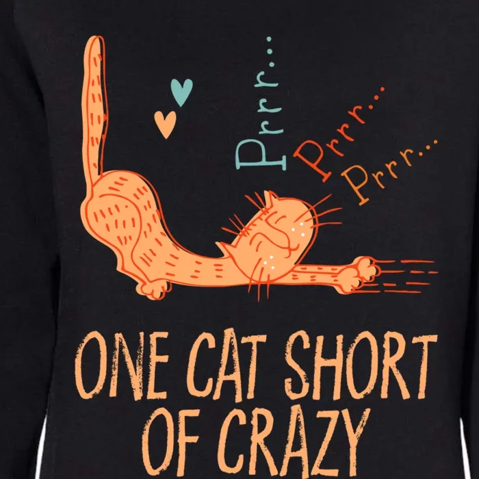 One Cat Short Of Crazy Funny Cat Lover Humor Kitten Nerds Gift Womens California Wash Sweatshirt