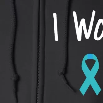 Ovarian Cancer Survivor I Won Ovarian Cancer Awareness Full Zip Hoodie