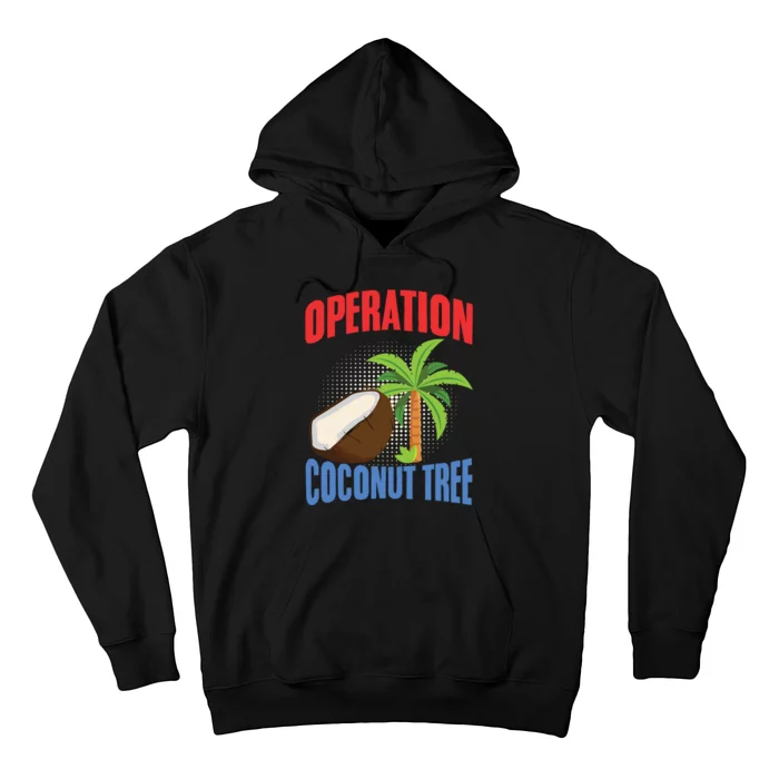 Operation Coconut Tree Kamala Harris Funny Coconut Tree Hoodie