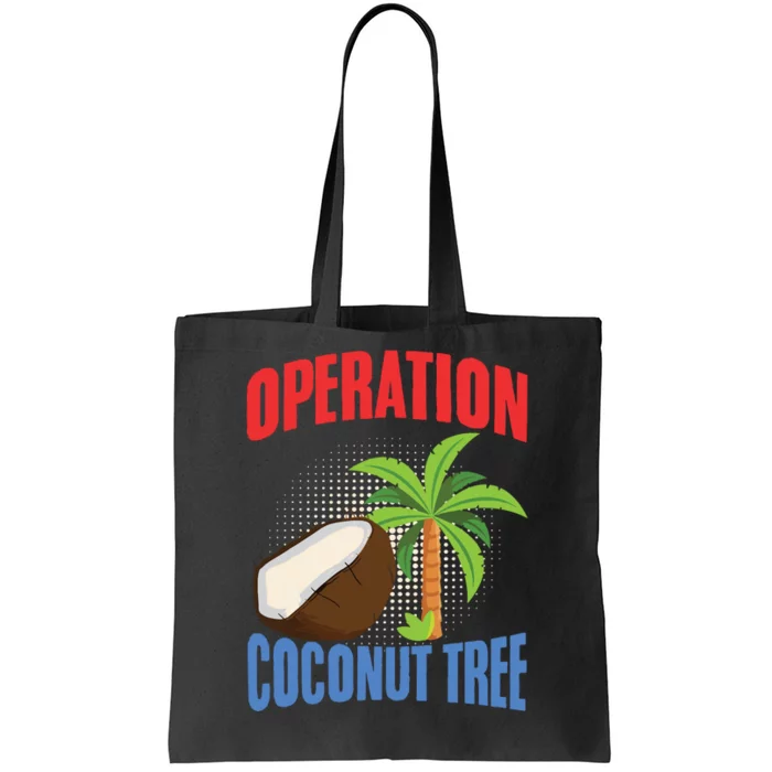 Operation Coconut Tree Kamala Harris Funny Coconut Tree Tote Bag