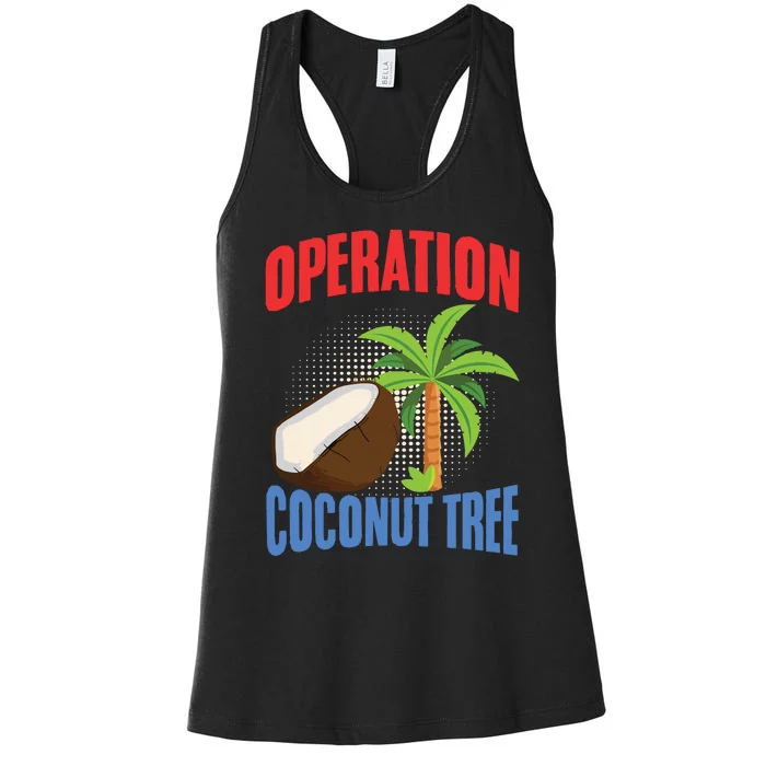 Operation Coconut Tree Kamala Harris Funny Coconut Tree Women's Racerback Tank