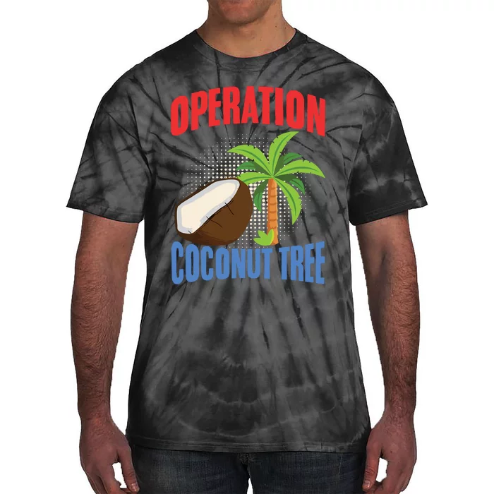 Operation Coconut Tree Kamala Harris Funny Coconut Tree Tie-Dye T-Shirt