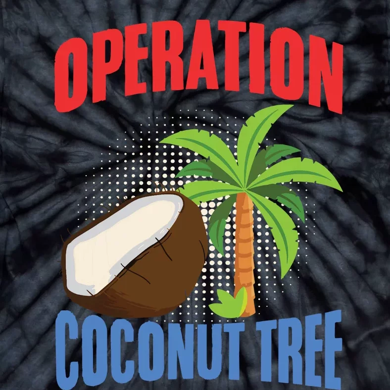 Operation Coconut Tree Kamala Harris Funny Coconut Tree Tie-Dye T-Shirt