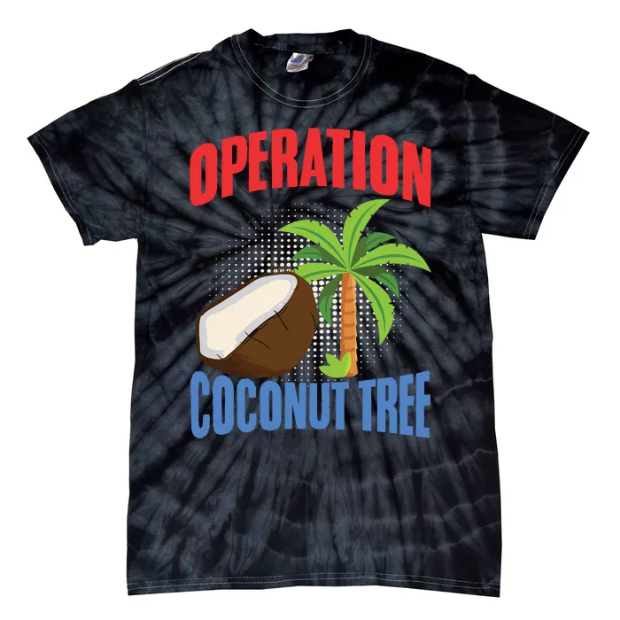 Operation Coconut Tree Kamala Harris Funny Coconut Tree Tie-Dye T-Shirt