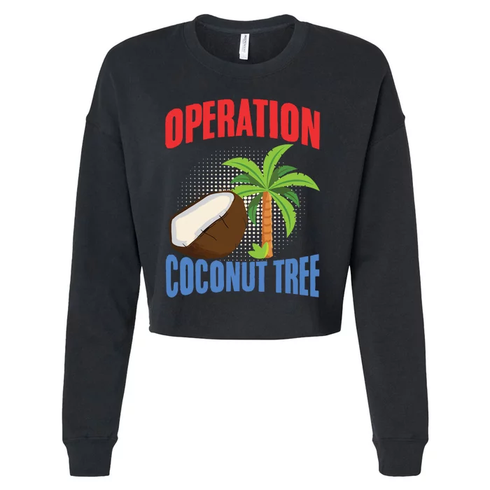 Operation Coconut Tree Kamala Harris Funny Coconut Tree Cropped Pullover Crew