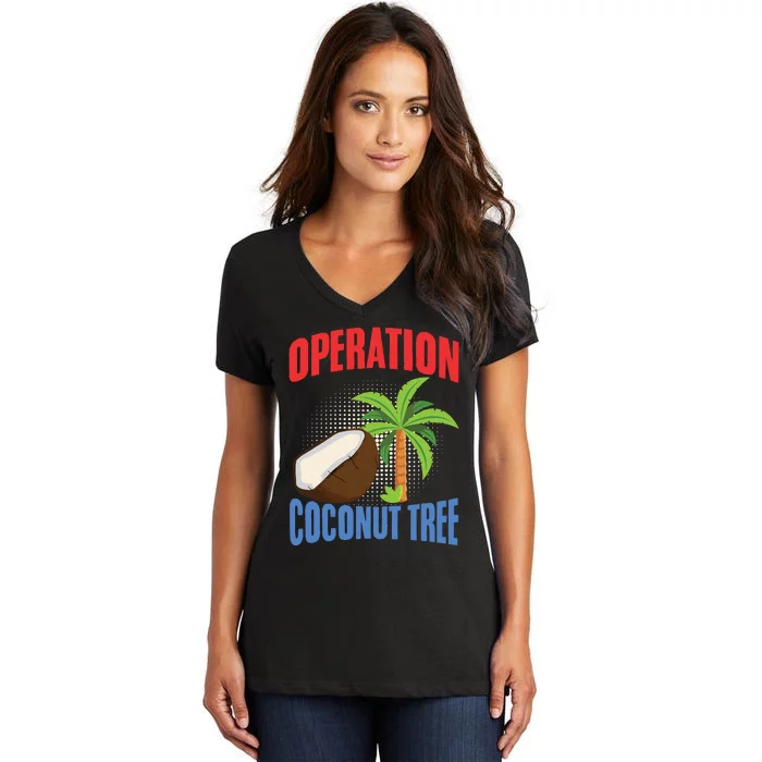 Operation Coconut Tree Kamala Harris Funny Coconut Tree Women's V-Neck T-Shirt