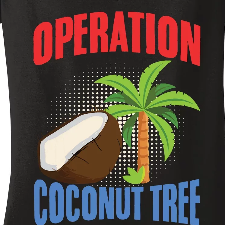 Operation Coconut Tree Kamala Harris Funny Coconut Tree Women's V-Neck T-Shirt