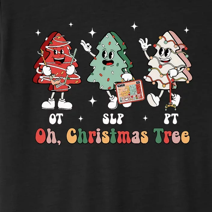 Oh Christmas Tree Slp Ot Pt Therapy Team Tree Cakes Xmas ChromaSoft Performance T-Shirt