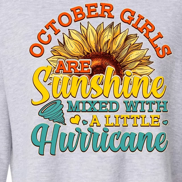 October Girls Are Sunshine Mixed With A Little Hurricane Sunflower Birthday Cropped Pullover Crew