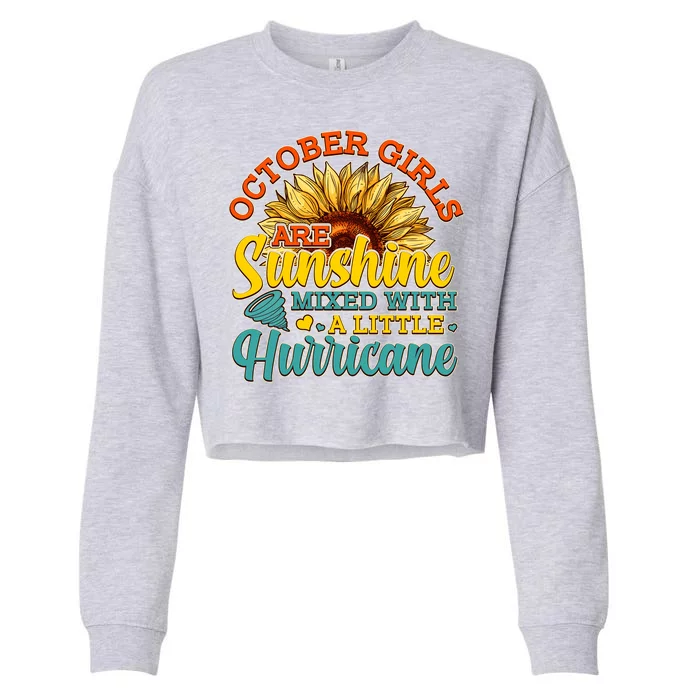 October Girls Are Sunshine Mixed With A Little Hurricane Sunflower Birthday Cropped Pullover Crew