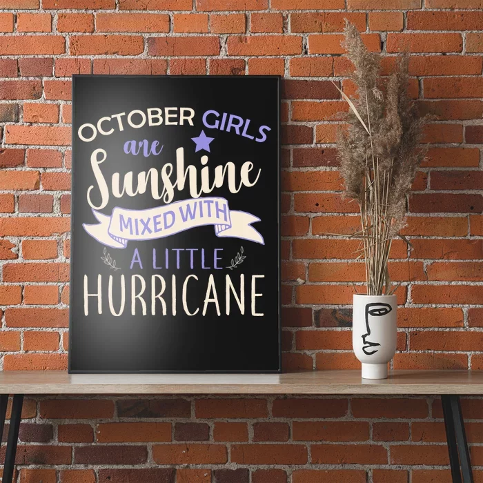 October Girls Are Sunshine Mixed With Hurricane Poster