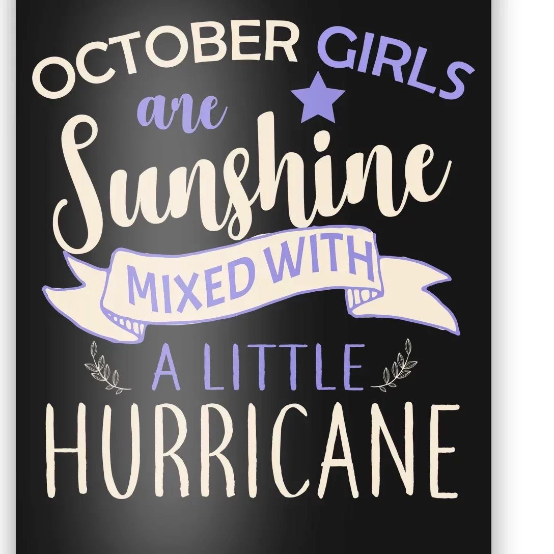 October Girls Are Sunshine Mixed With Hurricane Poster