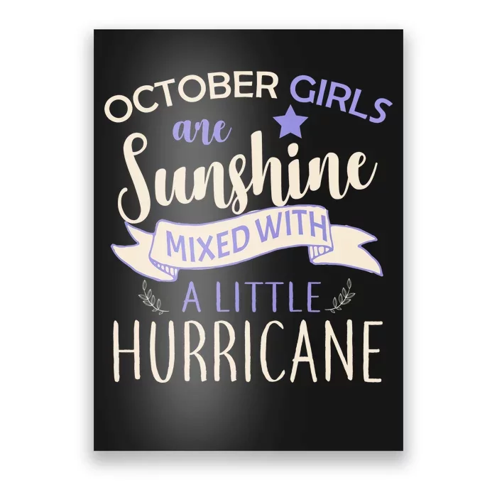 October Girls Are Sunshine Mixed With Hurricane Poster