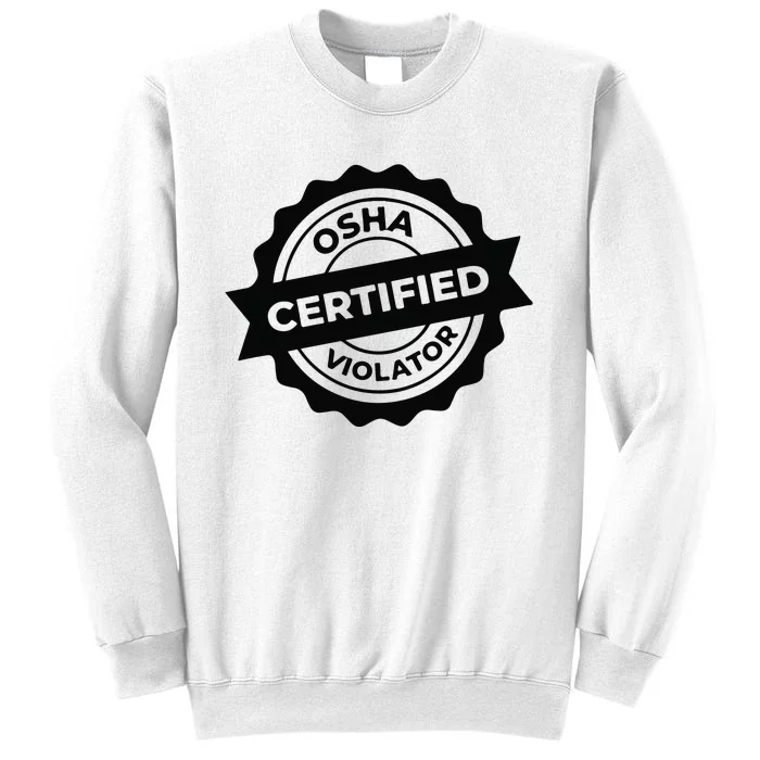 Osha Certified Violator Classic Sweatshirt