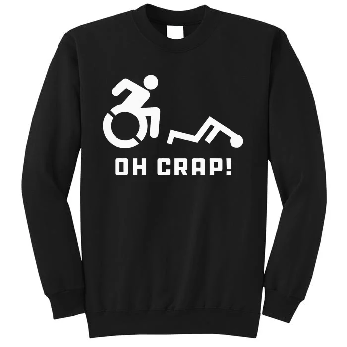 Oh Crap Wheelchair Birthday Handicap Disability Funny Tall Sweatshirt