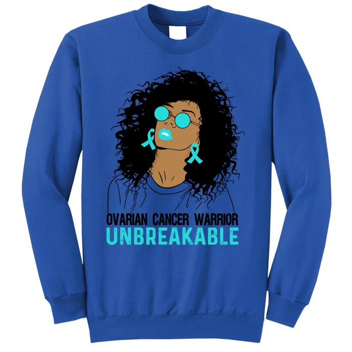 Ovarian Cancer Warrior Unbreakable Gift Tall Sweatshirt