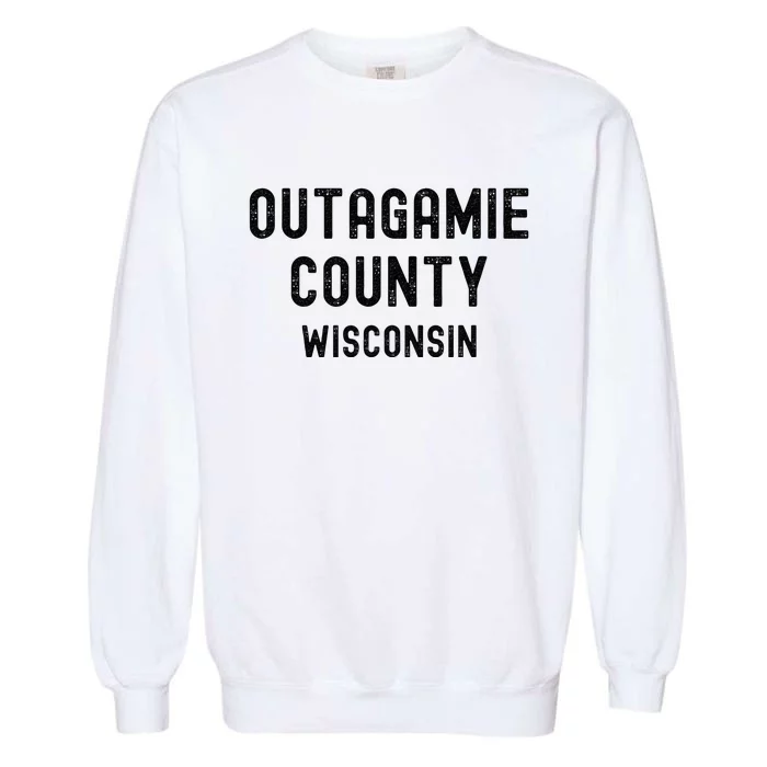 Outagamie County Wisconsin Garment-Dyed Sweatshirt