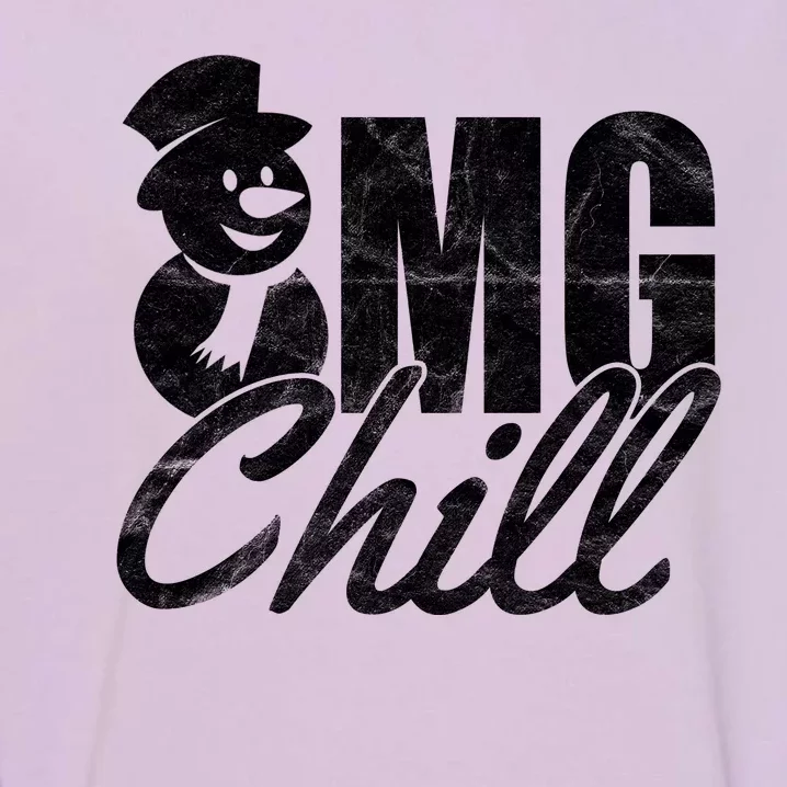 OMG Chill Winter Snowman Garment-Dyed Sweatshirt