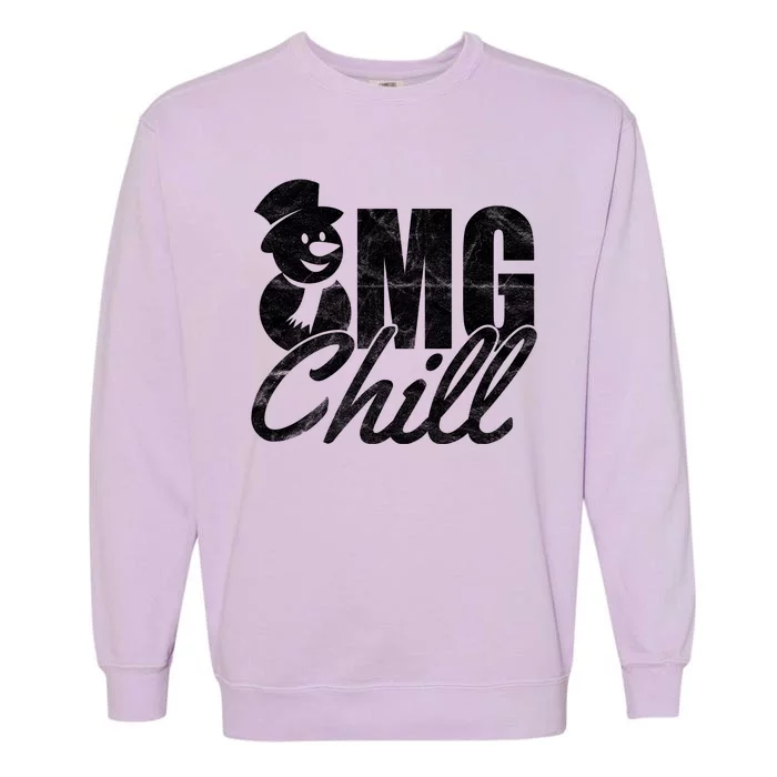 OMG Chill Winter Snowman Garment-Dyed Sweatshirt