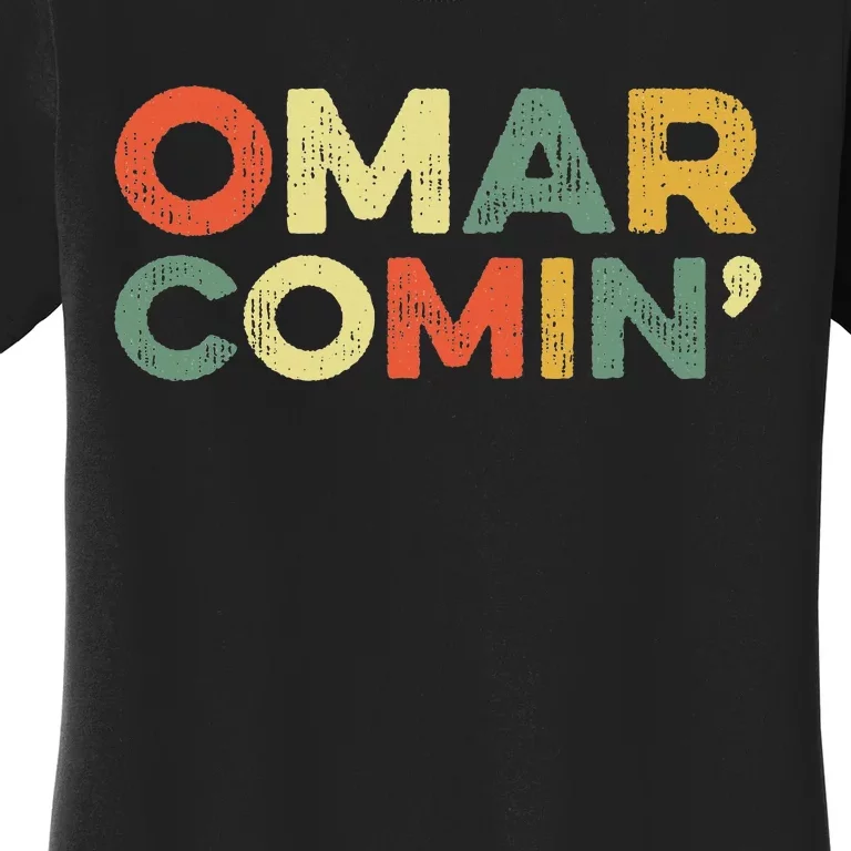 Omar Comin Wire Funny Meme Trending Popular Culture Slang Women's T-Shirt