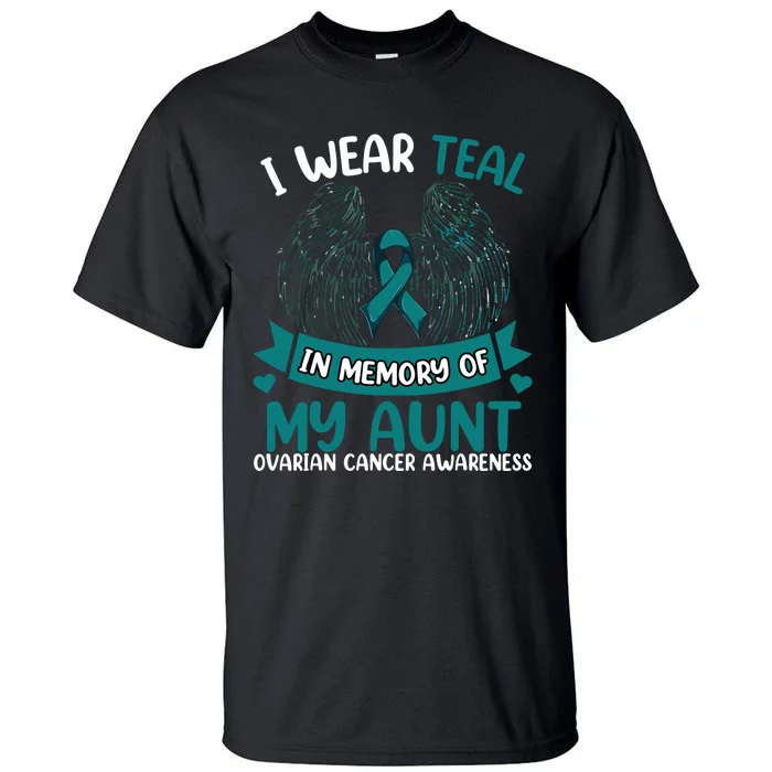 Ovarian Cancer Wings I Wear Teal In Memory Of My Aunt Tall T-Shirt