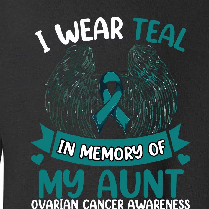 Ovarian Cancer Wings I Wear Teal In Memory Of My Aunt Toddler Sweatshirt