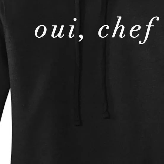 Oui Chef Yes Chef French Brigade Cooking Line Cook Foodie Women's Pullover Hoodie