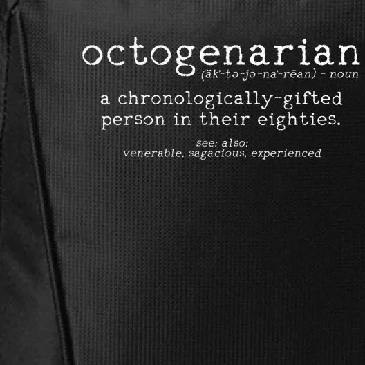 Octogenarian Definition 80 Years Old 80th Birthday Gift City Backpack