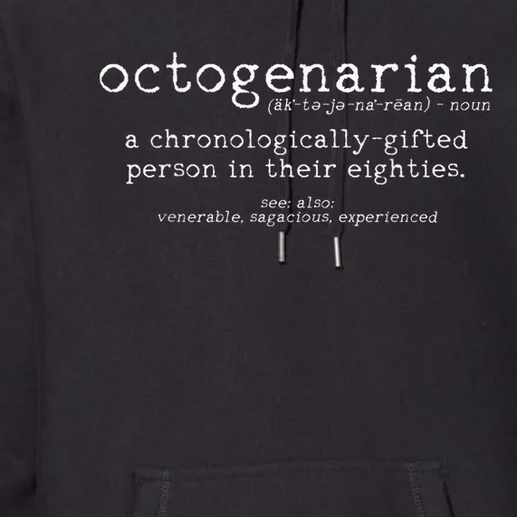 Octogenarian Definition 80 Years Old 80th Birthday Gift Premium Hoodie