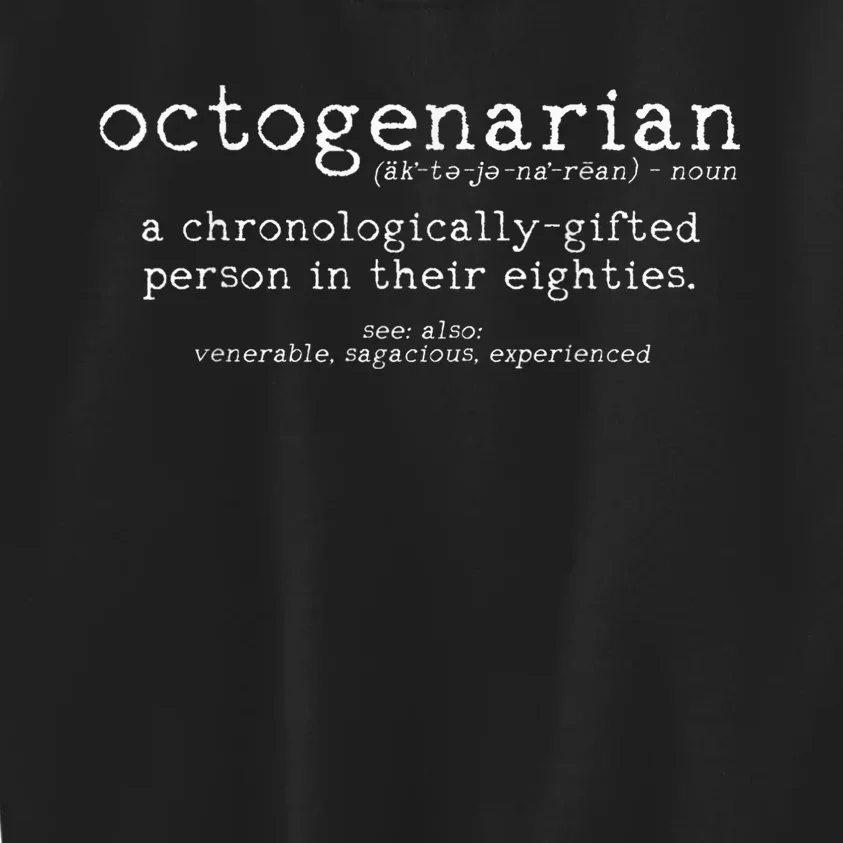 Octogenarian Definition 80 Years Old 80th Birthday Gift Kids Sweatshirt