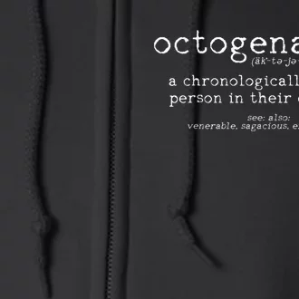 Octogenarian Definition 80 Years Old 80th Birthday Gift Full Zip Hoodie