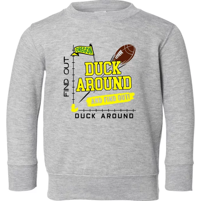 Oregon Duck Around And Find Out Toddler Sweatshirt