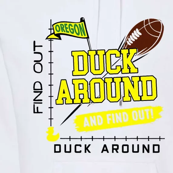 Oregon Duck Around And Find Out Premium Hoodie