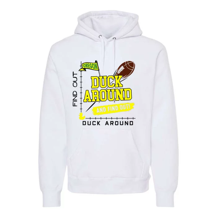 Oregon Duck Around And Find Out Premium Hoodie