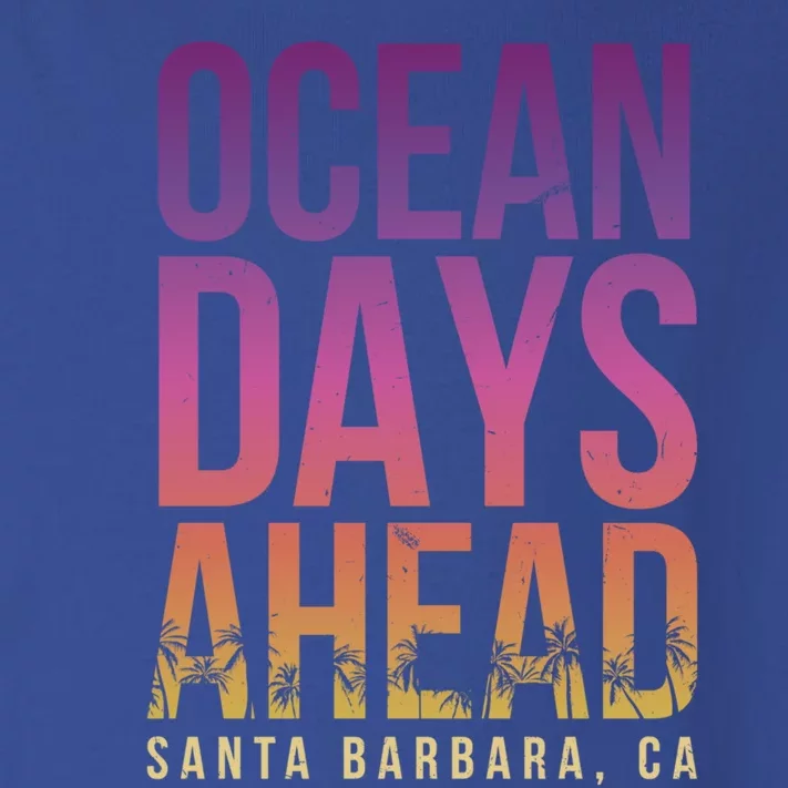 Ocean Days Ahead Santa Barbara Beach Lover California Gift Toddler Long Sleeve Shirt