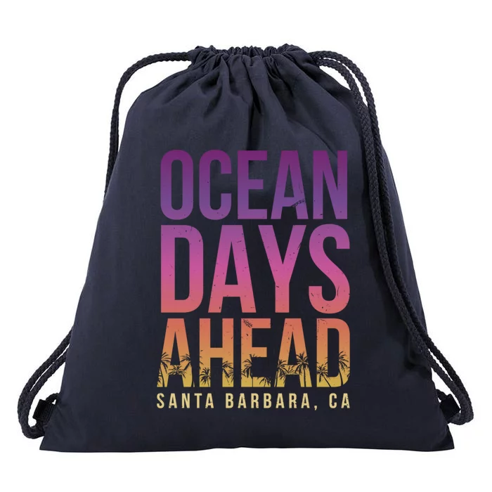 Ocean Days Ahead Santa Barbara Beach Lover California Gift Drawstring Bag