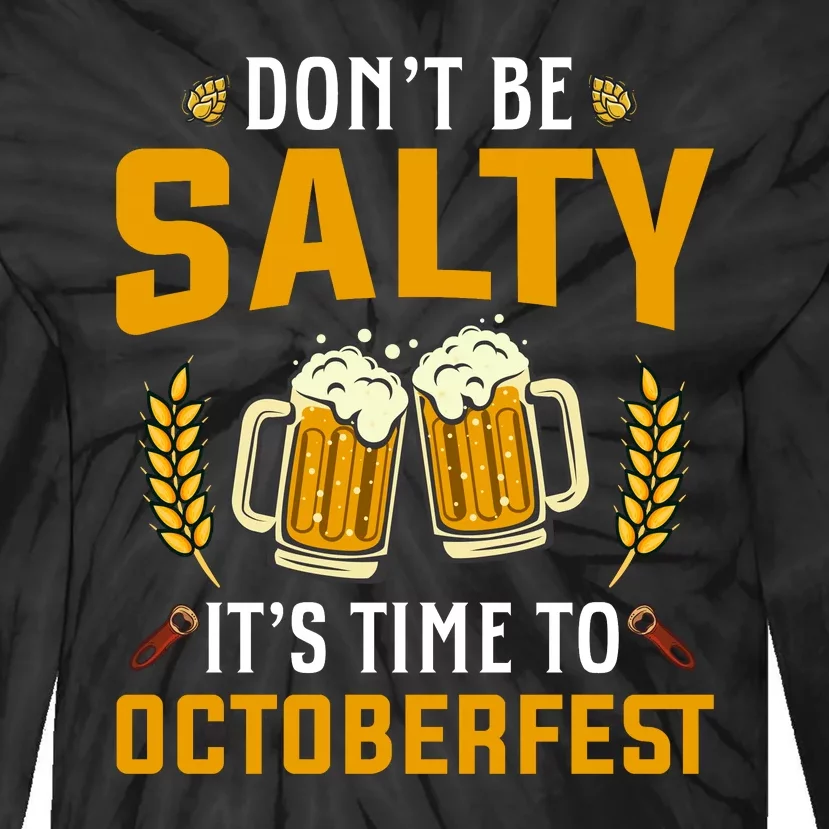 Oktoberfest | Dont Be Salty Its Time To Octoberfest Tie-Dye Long Sleeve Shirt