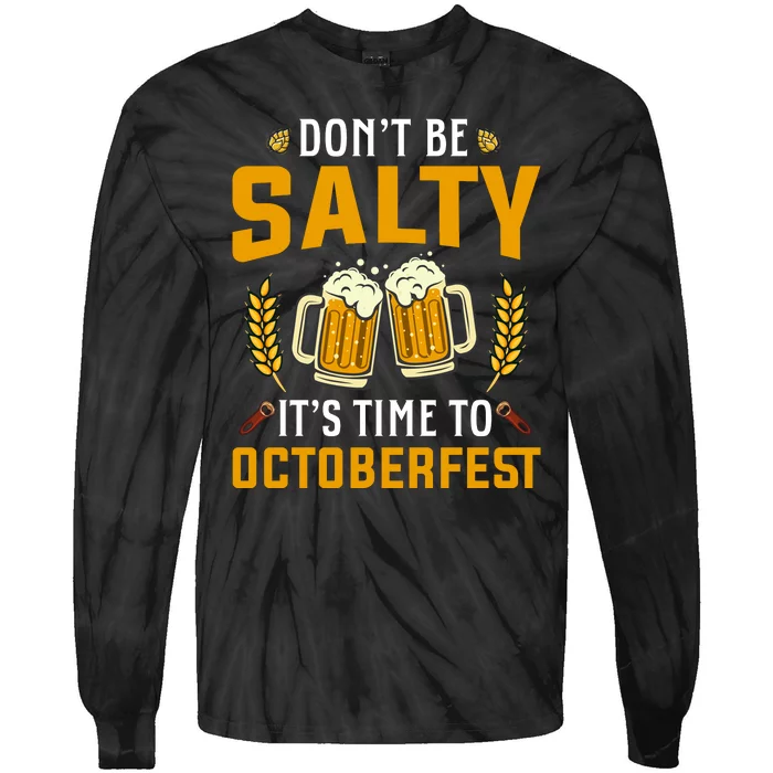 Oktoberfest | Dont Be Salty Its Time To Octoberfest Tie-Dye Long Sleeve Shirt