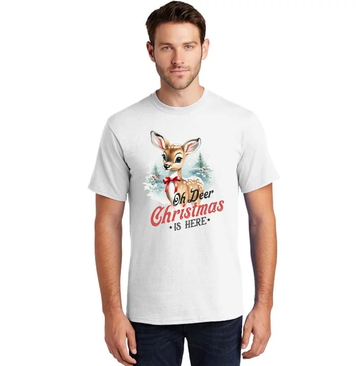 Oh Deer Christmas Is Here Tall T-Shirt