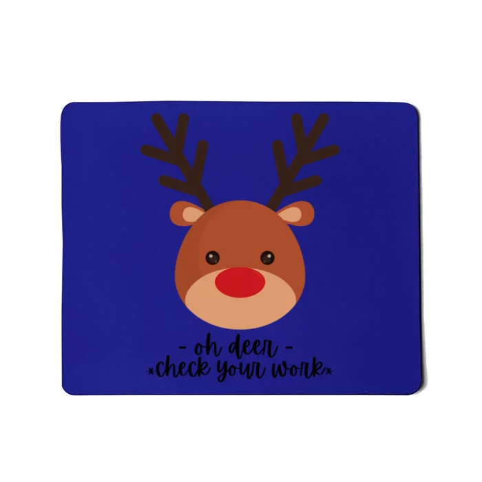 Oh Deer Check Your Work! Teacher Holiday Design Cute Gift Mousepad