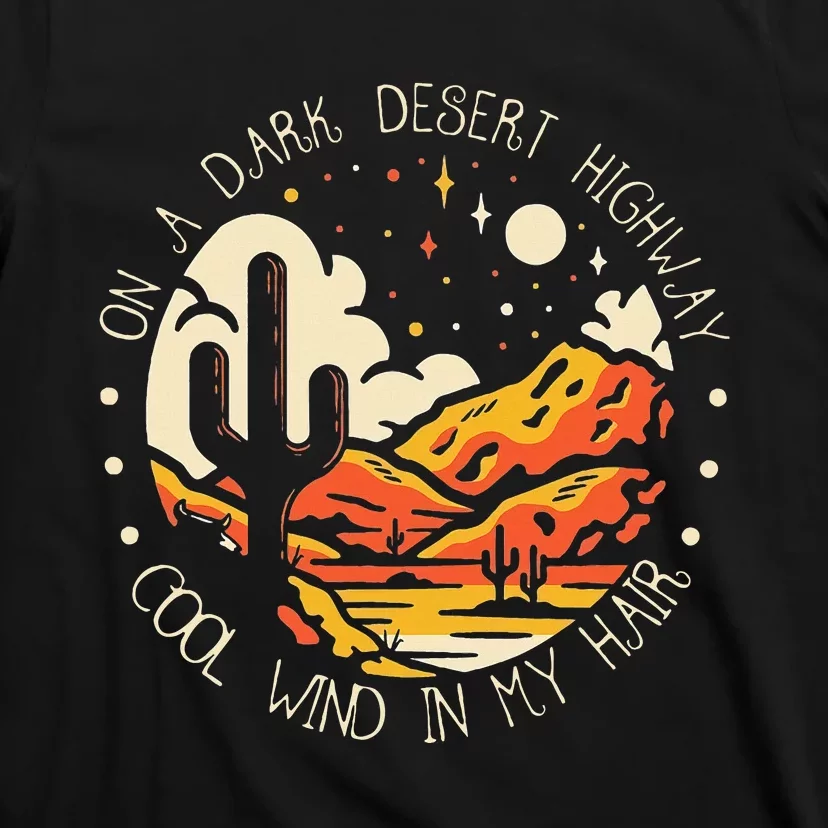 On Dark Deserts Highway Cool Wind In My Hair T-Shirt