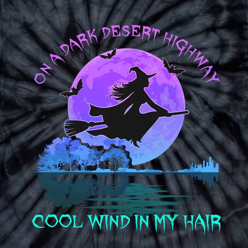 On Dark Deserts Highway Witch Cool Wind In My Hair Tie-Dye T-Shirt