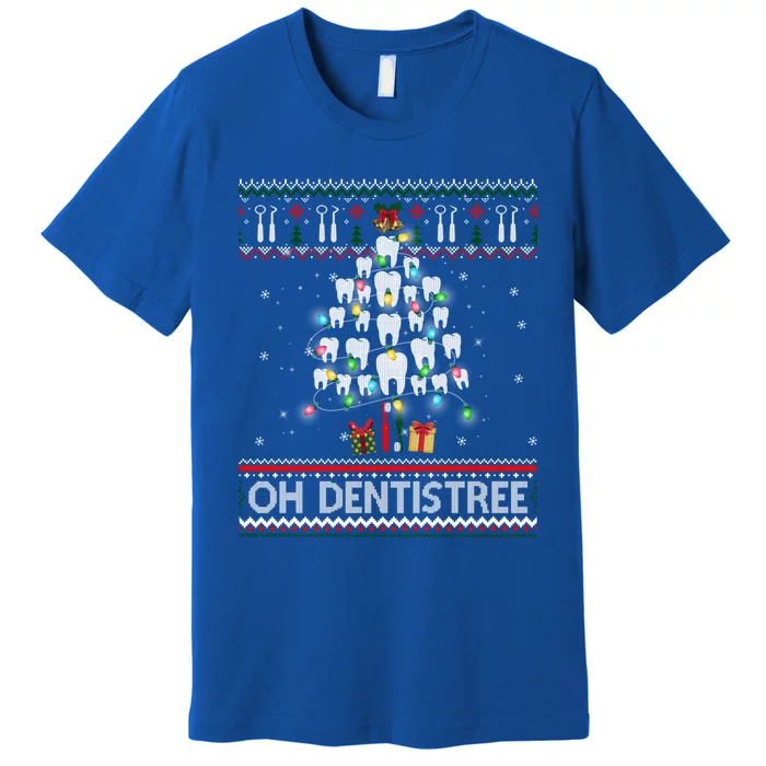 Oh Dentistree Dentist Christmas Ugly Xmas Sweater Gift Premium T-Shirt