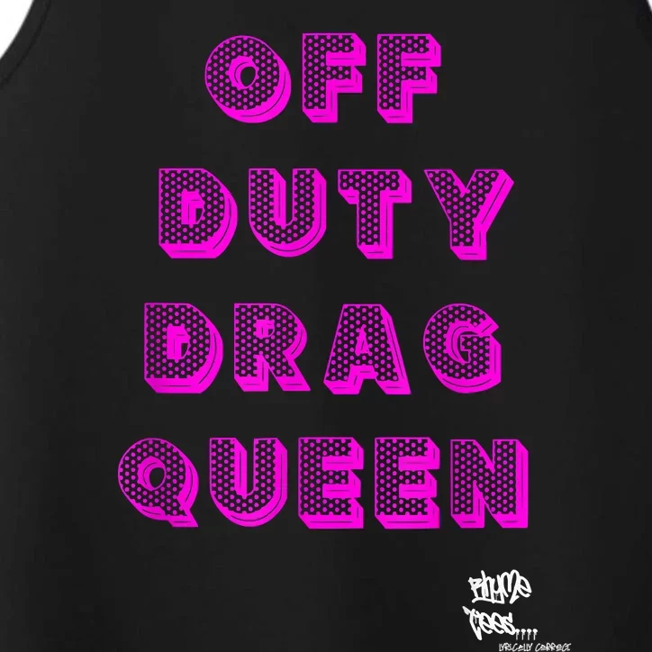 OFF DUTY DRAG QUEEN Race, Show Merch Pride DRAG Quote Performance Tank