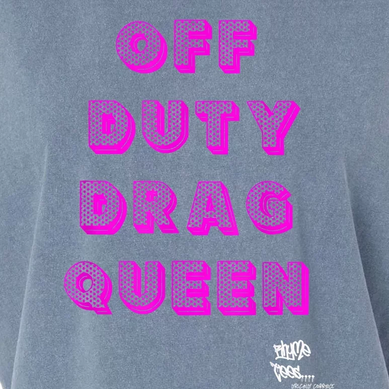 OFF DUTY DRAG QUEEN Race, Show Merch Pride DRAG Quote Garment-Dyed Women's Muscle Tee