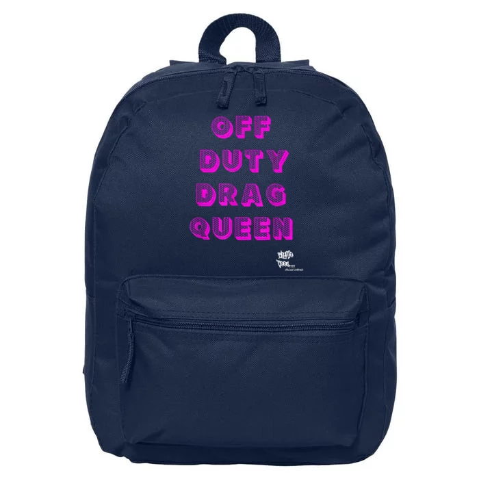 OFF DUTY DRAG QUEEN Race, Show Merch Pride DRAG Quote 16 in Basic Backpack