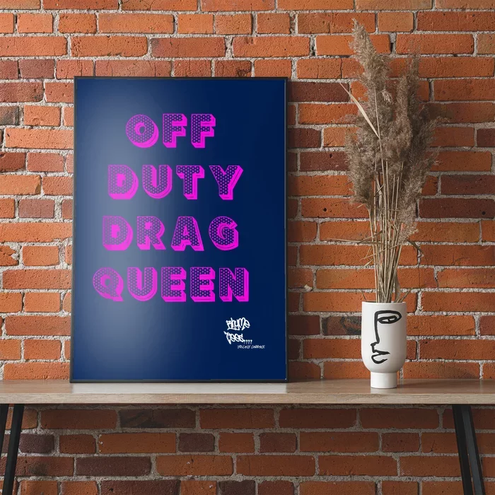 OFF DUTY DRAG QUEEN Race, Show Merch Pride DRAG Quote Poster