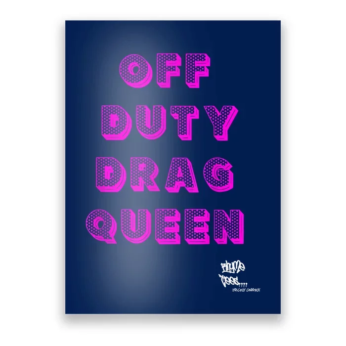 OFF DUTY DRAG QUEEN Race, Show Merch Pride DRAG Quote Poster