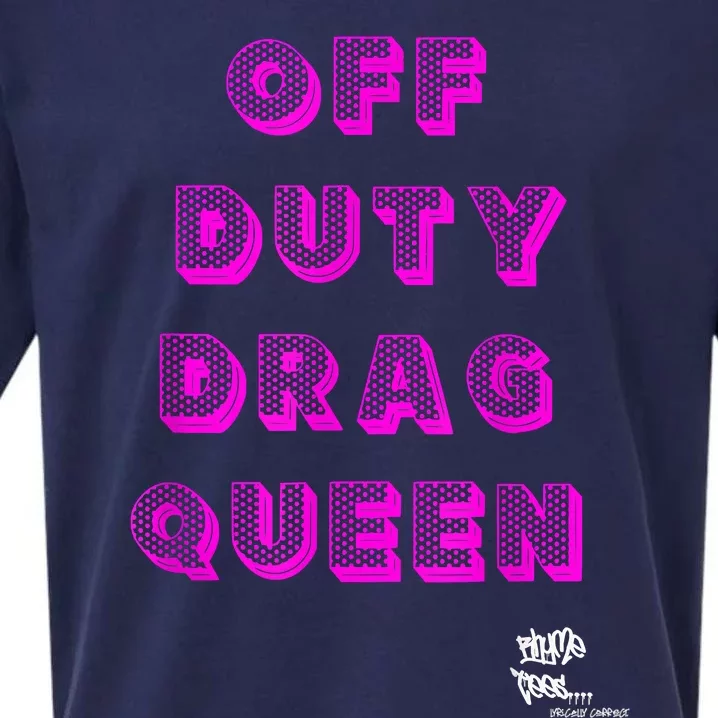 OFF DUTY DRAG QUEEN Race, Show Merch Pride DRAG Quote Sueded Cloud Jersey T-Shirt