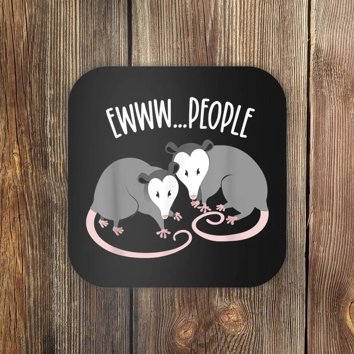 Opossum Drama Ewww People Funny Possum Coaster